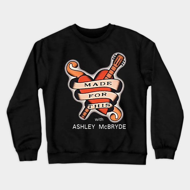 Made For This Ashley McBryde Crewneck Sweatshirt by Hatorunato Art
